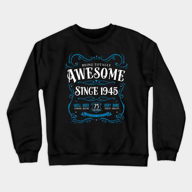 75th Birthday Gift T-Shirt Awesome Since 1945 Crewneck Sweatshirt by Havous